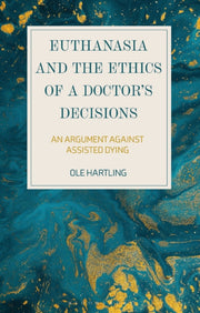Euthanasia & The Ethics Of A Doctors Dec