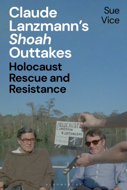 Claude Lanzmanns Shoah Outtakes