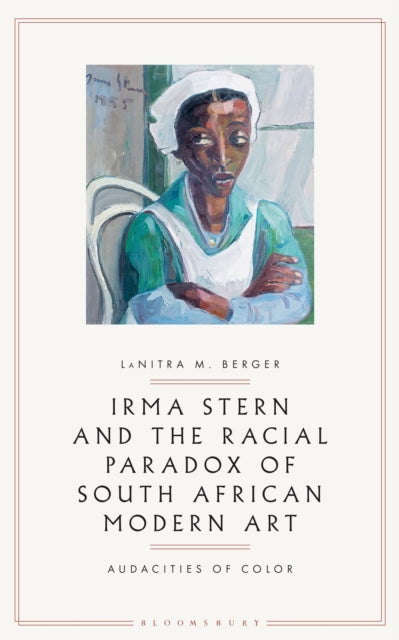 Irma Stern & The Racial Paradox Of South By Lanitra M. Berger