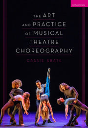 Art & Practice Of Musical Theatre Choreo By Abate, Cassie