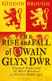 Rise & Fall Of Owain Glyn Dwr