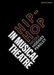 Hiphop In Musical Theatre By Persley, Nicole