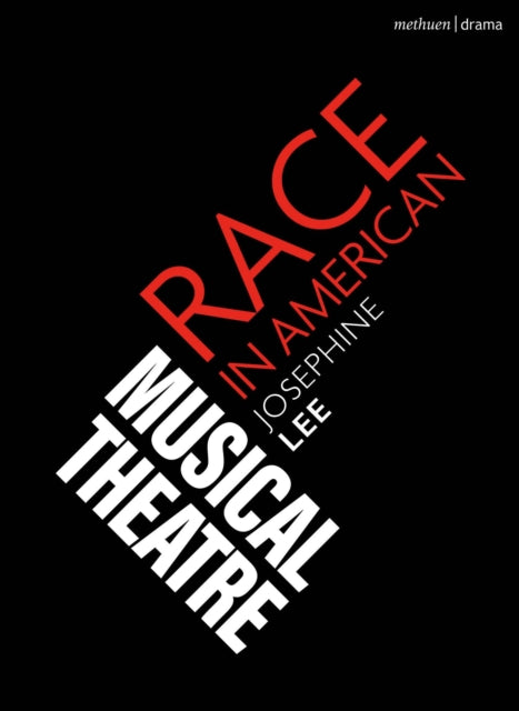 Race In American Musical Theater By Lee, Josephine
