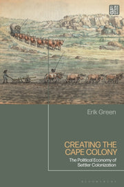 Creating The Cape Colony By Green Erik