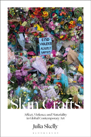 Skin Crafts: Affect, Violence And Materi