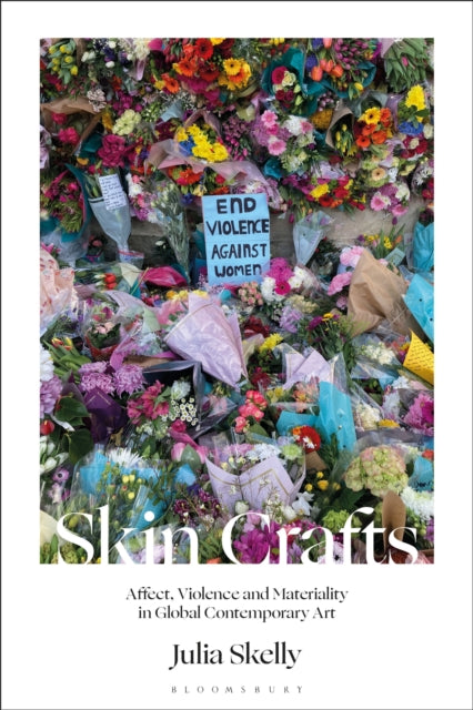 Skin Crafts: Affect, Violence And Materi