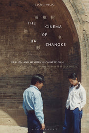 Cinema Of Jia Zhangke The By Mello Cecilia