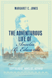 Adventurous Life Of Amelia B Edwards