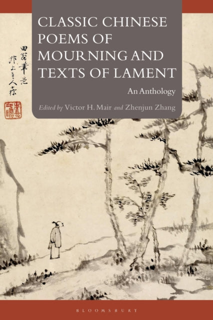 Classic Chinese Poems Of Mourning & Text By Mair Victor H