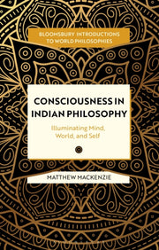 Consciousness In Indian Philosophy By Matthew Mackenzie