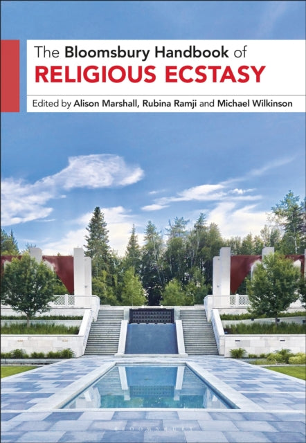 Bloomsbury Handbook Of Religious Ecstasy