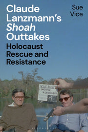 Claude Lanzmanns Shoah Outtakes