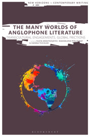 The Many Worlds Of Anglophone Literature By Anastasijevic, Silvi