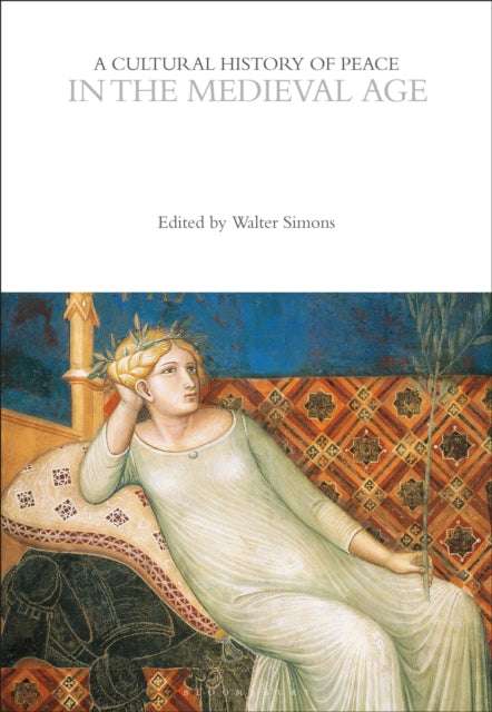 Cultural History Of Peace In The Medieva By Unknown