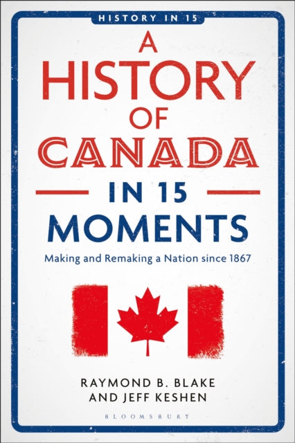 A History Of Canada In 15 Moments