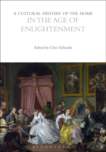 Cultural History Of The Home In The Age By Edwards Clive