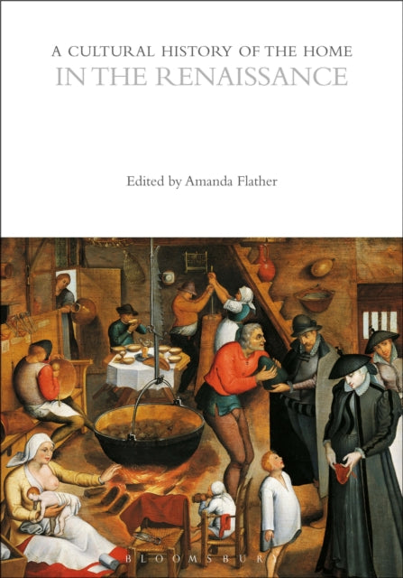 Cultural History Of The Home In The Rena By Flather Amanda