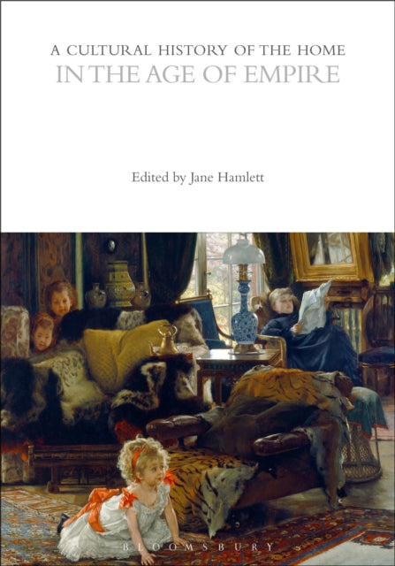 Cultural History Of The Home In The Age By Hamlett Jane