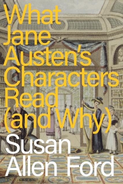 What Jane Austens Characters Read & Why