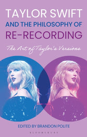 Taylor Swift & The Philosophy Of Rerecor By Polite Brandon