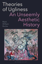 Theories Of Ugliness By Roche Mark William