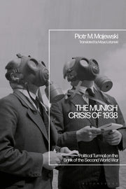 Munich Crisis Of 1938 By Majewski Piotr M