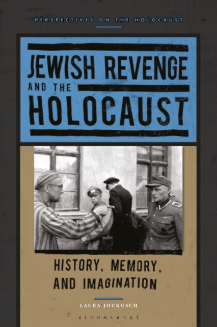 Jewish Revenge And The Holocaust