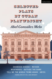 Selected Plays By Cuban Playwright Abel