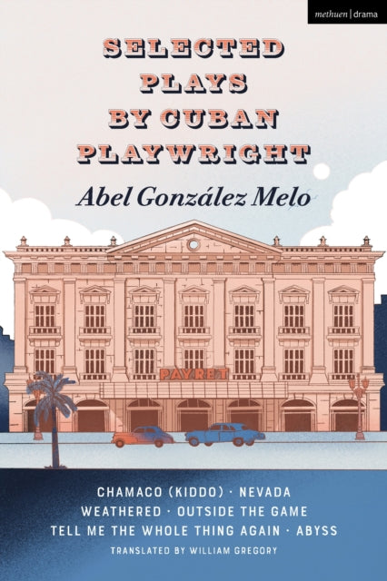 Selected Plays By Cuban Playwright Abel