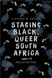 Staging Black Queer South Africa