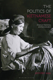 Politics Of Vietnamese Craft By Way, Jennifer