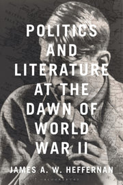 Politics & Literature At The Dawn Of Wor By Heffernan, James
