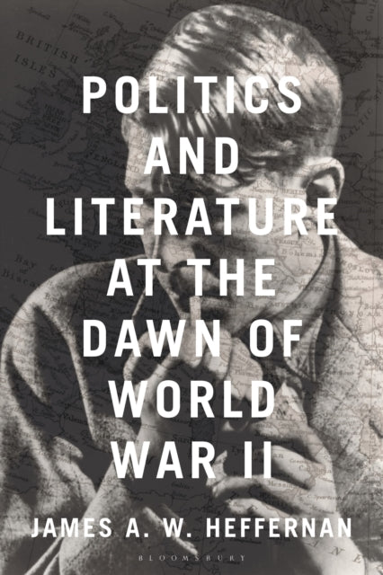 Politics & Literature At The Dawn Of Wor By Heffernan, James