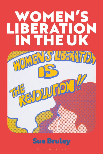 Womens Liberation In The Uk By Susan Bruley