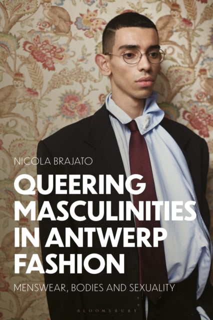 Queering Masculinities In Antwerp Fashi