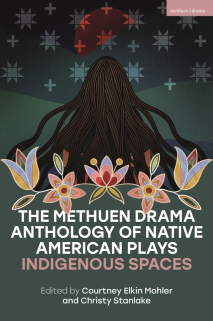 The Methuen Drama Anthology Of Native A By Dummy Author