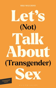 Lets Not Talk About Transgender Se