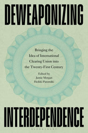 Deweaponizing Interdependence