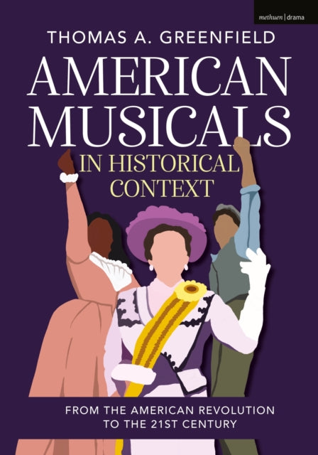 American Musicals In Historical Context By Thomas A. Greenfield