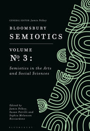 Bloomsbury Semiotics Volume 3 Semiotic By Dummy Author