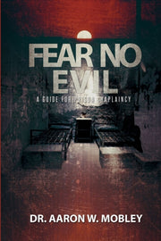 Fear No Evil: A Guide For Prison Chaplai