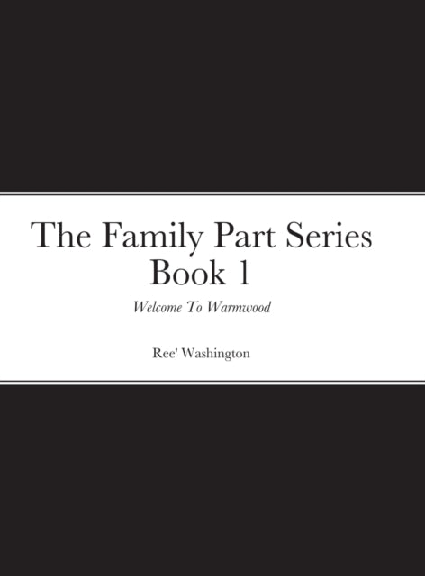 The Family Part Series Book 1: Welcome T By Washington, Ree'
