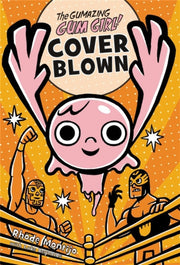 Gumazing Gum Girl Book 4 Cover Blown By Rhode Montijo