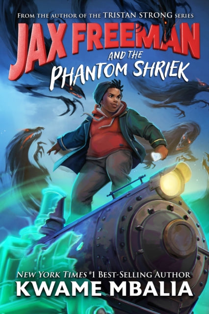 Jax Freeman & The Phantom Shriek By Mbalia, Kwame