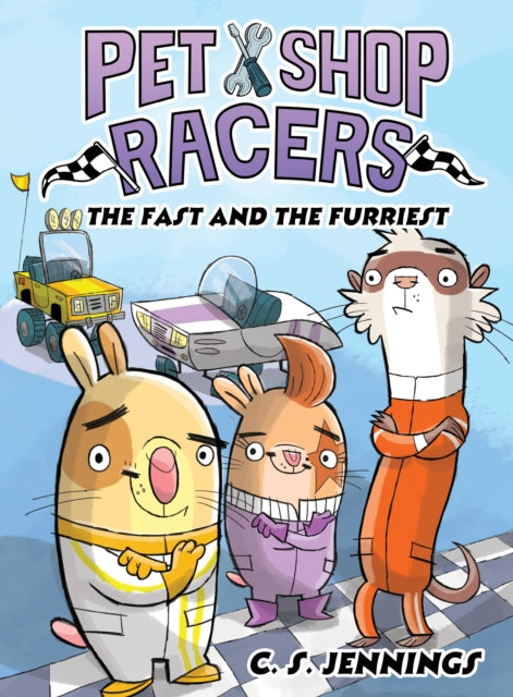 Pet Shop Racers The Fast & The Furriest By Jennings, C. S.