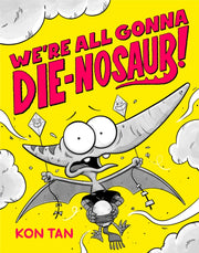Were All Gonna Dienosaur