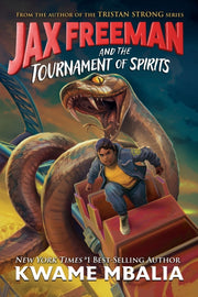 JAX FREEMAN & THE TOURNAMENT OF SPIRITS By MBALIA, KWAME