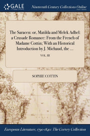 The Saracen: Or, Matilda And Melek Adhel