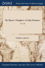 The Baron's Daughter: A Gothic Romance