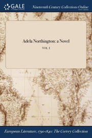 Adela Northington: A Novel  Vol. I